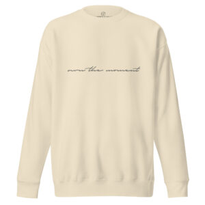 Own The Moment Classic Sweatshirt